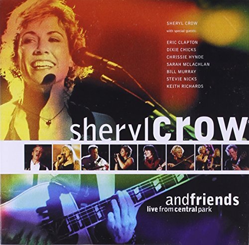 Sheryl & Friends Crow Live From Central Park Feat. Dixie Chicks Nicks Clapton Mclachlan Clapton 