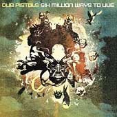 Dub Pistols/Six Million Ways To Live@Explicit Version