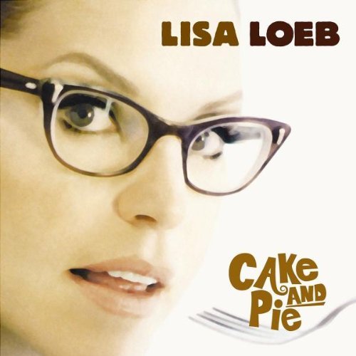 Lisa Loeb/Cake & Pie