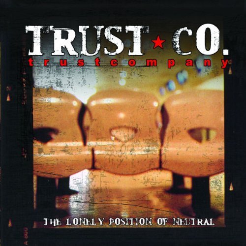Trust Company/Lonely Position Of Neutral@Enhanced Cd