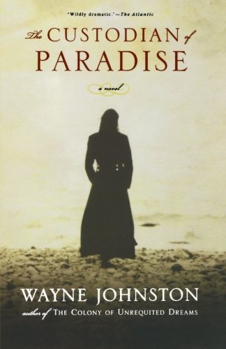 Wayne Johnston/The Custodian of Paradise