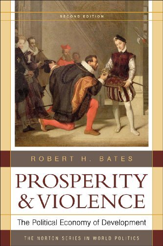 Robert H. Bates Prosperity And Violence The Political Economy Of Development 0002 Edition; 