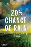 Richard B. Jones 20% Chance Of Rain Exploring The Concept Of Risk 0002 Edition; 