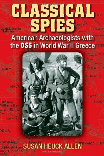 Susan Heuck Allen Classical Spies American Archaeologists With The Oss In World War 
