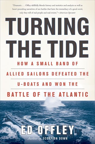Ed Offley/Turning the Tide@How a Small Band of Allied Sailors Defeated the U