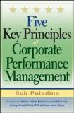 Bob Paladino Five Key Principles Of Corporate Performance Manag 