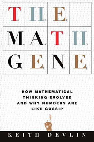 Keith Devlin/The Math Gene@How Mathematical Thinking Evolved and Why Numbers