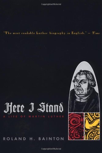 Roland Herbert Bainton/Here I Stand@A Life Of Martin Luther