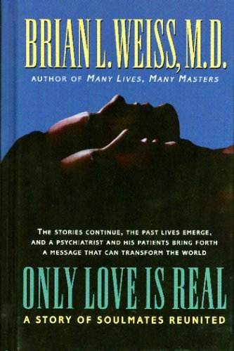 Brian Weiss/Only Love Is Real@ A Story of Soulmates Reunited
