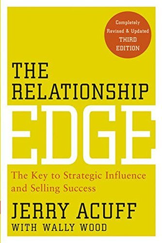 Jerry Acuff/The Relationship Edge@ The Key to Strategic Influence and Selling Succes@0003 EDITION;