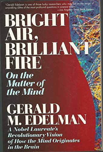 Gerald Edelman Bright Air Brilliant Fire Revised 
