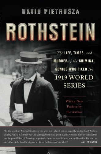 David Pietrusza/Rothstein@The Life, Times, and Murder of the Criminal Geniu