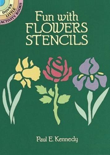 Paul E. Kennedy/Fun with Flowers Stencils