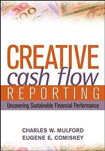 Charles W. Mulford Creative Cash Flow Reporting Uncovering Sustainable Financial Performance 