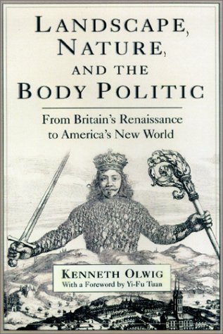Kenneth Robert Olwig Landscape Nature And The Body Politic From Britain's Renaissance To America's New World 
