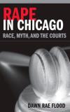 Dawn Rae Flood Rape In Chicago Race Myth And The Courts 