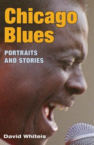 David G. Whiteis/Chicago Blues@ Portraits and Stories