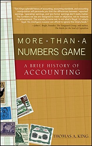 Thomas a. King/More Than a Numbers Game@ A Brief History of Accounting