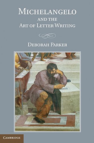 Deborah Parker Michelangelo And The Art Of Letter Writing 