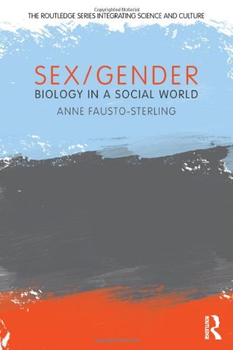 Anne Fausto-Sterling/Sex/Gender@Biology In A Social World