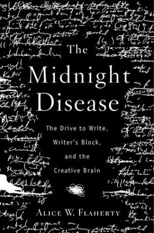 Alice W. Flaherty/The Midnight Disease: The Drive To Write, Writer's