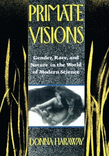 Donna J. Haraway Primate Visions Gender Race And Nature In The World Of Modern S 
