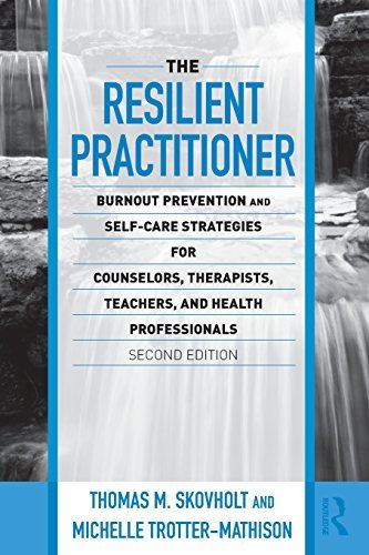 Thomas M. Skovholt The Resilient Practitioner Burnout Prevention And Self Care Strategies For C 0002 Edition; 