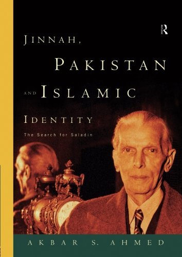 Akbar Ahmed Jinnah Pakistan And Islamic Identity The Search For Saladin 