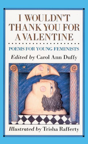 Carol Ann Duffy/I Wouldn'T Thank You For A Valentine@Poems For Young Feminists