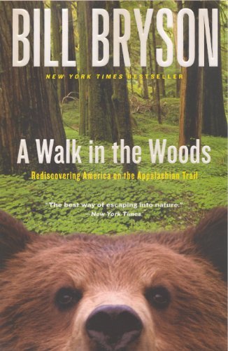 Bill Bryson A Walk In The Woods Rediscovering America On The Appalachian Trail Bound For Schoo 