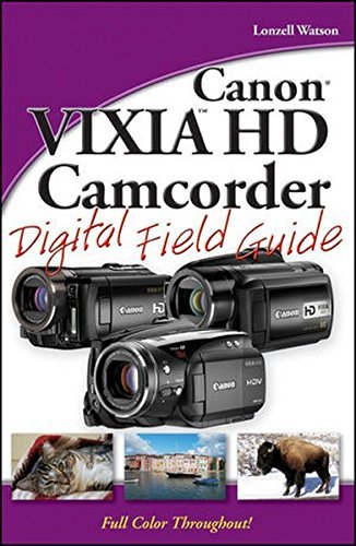Lonzell Watson Canon Vixia Hd Camcorder Digital Field Guide 