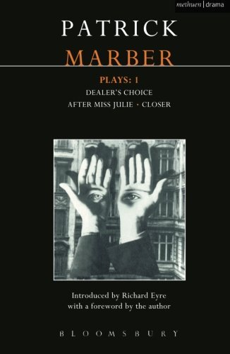 Patrick Marber/Marber Plays@ 1: After Miss Julie; Closer; Dealer's Choice