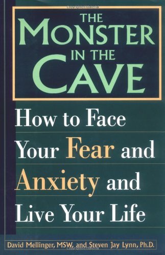 David Mellinger/The Monster In The Cave: How To Face Your Fear And