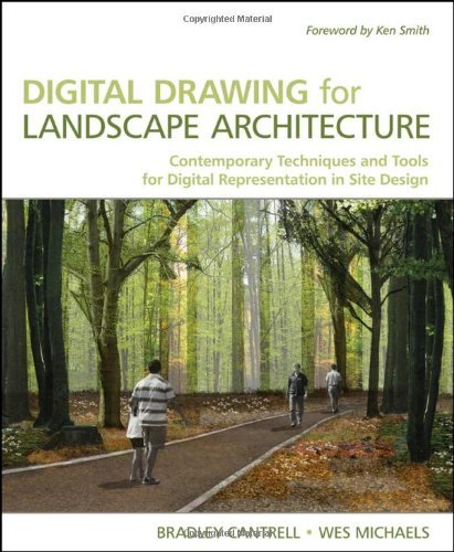 Bradley Cantrell Digital Drawing For Landscape Architecture Contemporary Techniques And Tools For Digital Rep 