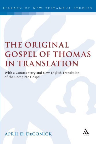April D. Deconick The Original Gospel Of Thomas In Translation With A Commentary And New English Translation Of 
