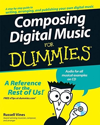 Russell Dean Vines Composing Digital Music For Dummies [with Cdrom] 