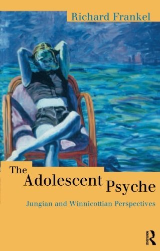 Mary Watkins The Adolescent Psyche Jungian And Winnicottian Perspectives 