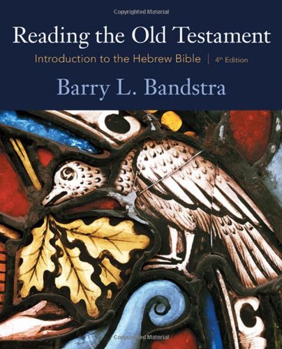 Barry L. Bandstra Reading The Old Testament Introduction To The Hebrew Bible 0004 Edition;revised 