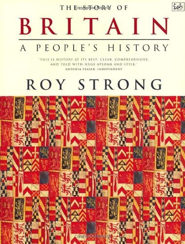 Roy Strong/The Story of Britain@ A People's History@0002 EDITION;Revised
