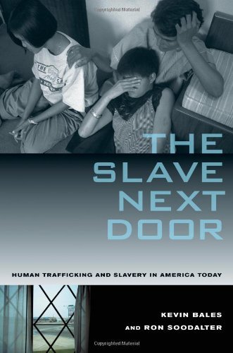Kevin Bales/The Slave Next Door@ Human Trafficking and Slavery in America Today@0002 EDITION;Second Edition,