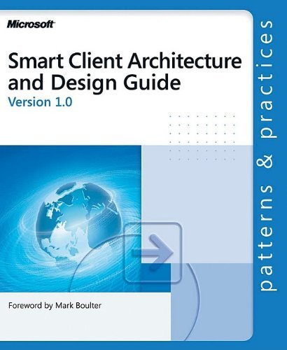 Microsoft Corporation Smart Client Architecture And Design Guide 