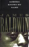 James Baldwin Nobody Knows My Name 