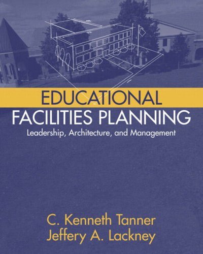 C. Kenneth Tanner Educational Facilities Planning Leadership Architecture And Management 