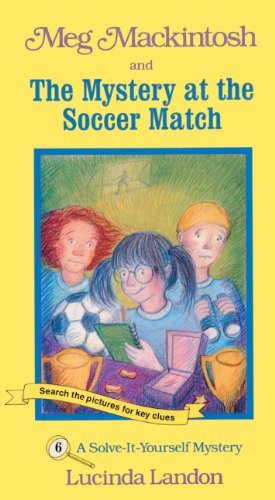 Lucinda Landon/Meg Mackintosh And The Mystery At The Soccer Match@A Solve-It-Yourself Mystery@Turtleback Scho