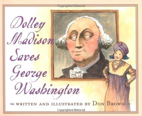 Don Brown/Dolley Madison Saves George Washington
