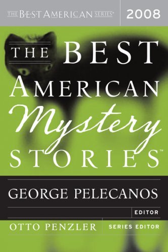 George Pelecanos/Best American Mystery Stories,The@2008