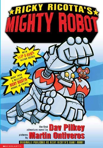 Dav Pilkey Ricky Ricottas Mighty Robot The First Adventure Novel Scho