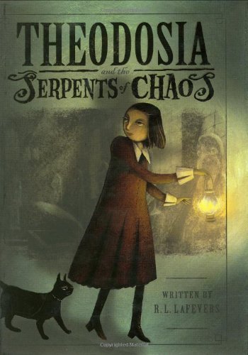 R. L. La Fevers/Theodosia And The Serpents Of Chaos