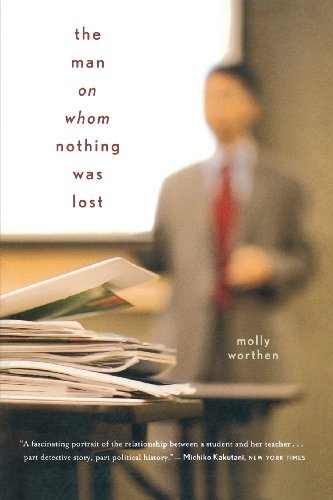 Molly Worthen/The Man on Whom Nothing Was Lost@Reprint