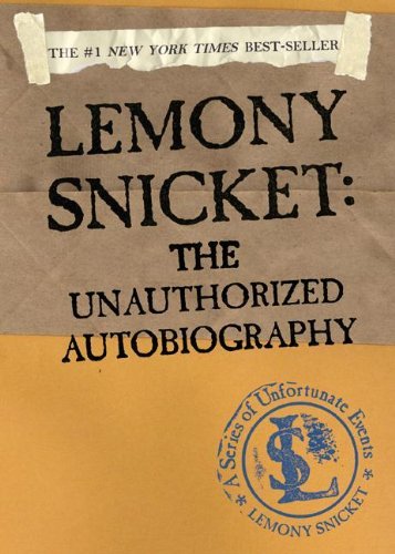 Lemony Snicket/Lemony Snicket@The Unauthorized Autobiography: The Unauthorized@Turtleback Scho